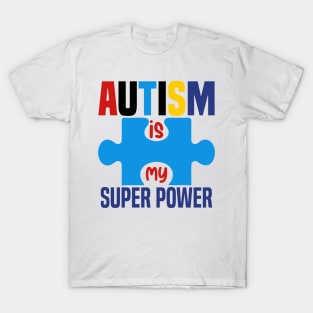 Autism is my super power T-Shirt